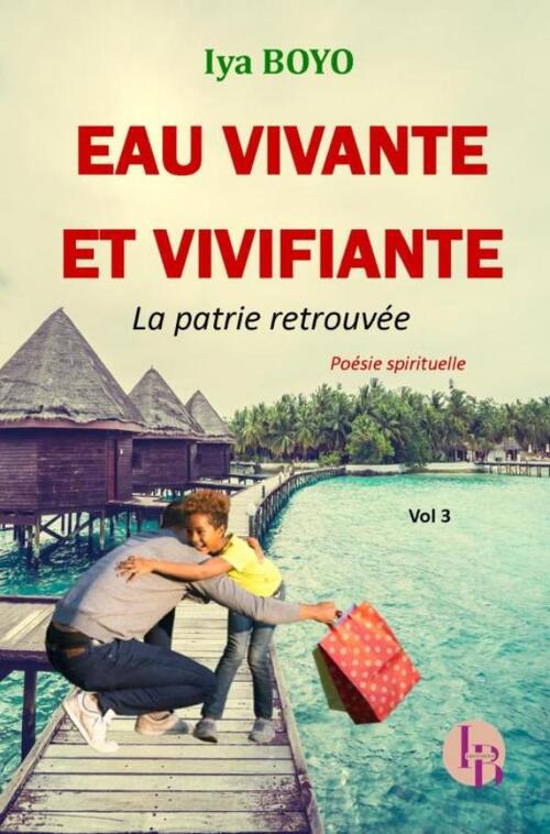 Eau vivante et vivifiante -  Iya Boyo (ISBN: 9789403802497)