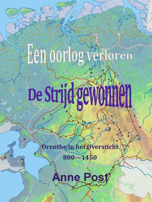 Een oorlog verloren De Strijd gwonnen -  Anne Post (ISBN: 9789403812458)