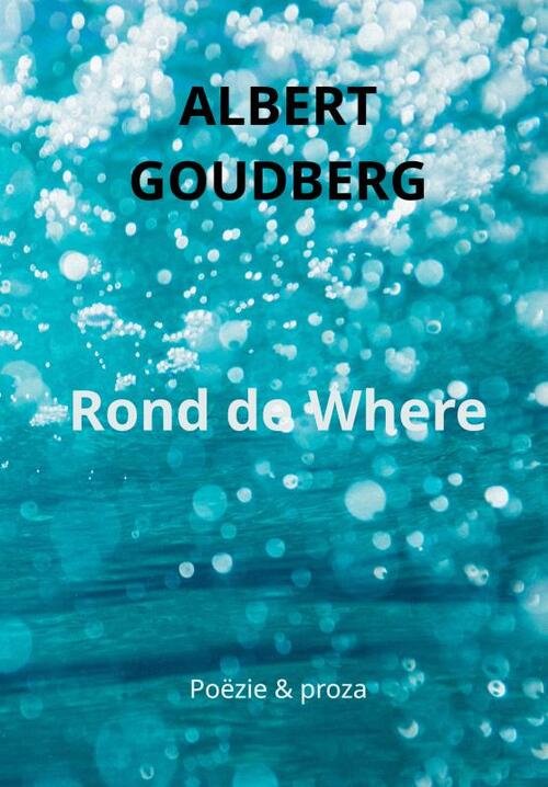 Albert Goudberg Rond de Where -   (ISBN: 9789403814520)