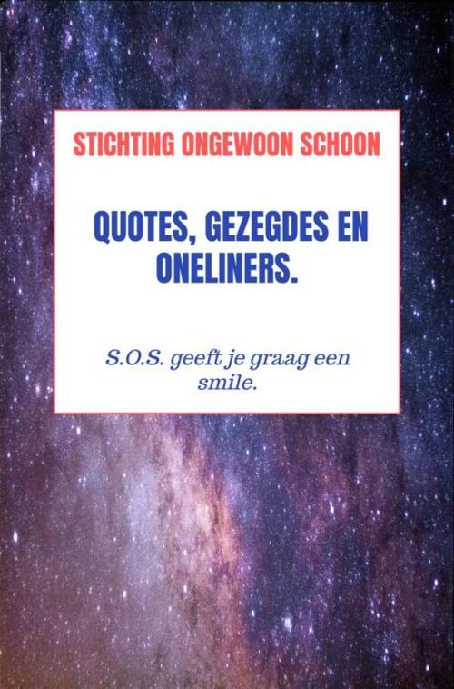 Quotes, Gezegdes en Oneliners. -  Stichting Ongewoon Schoon (ISBN: 9789403822303)