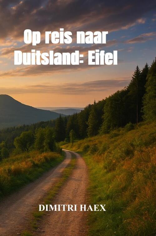 Op reis naar Duitsland: Eifel -  Dimitri Haex (ISBN: 9789403828442)