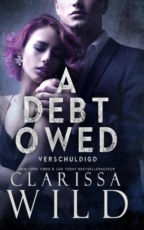 A Debt Owed: Verschuldigd -  Clarissa Wild (ISBN: 9789403828510)