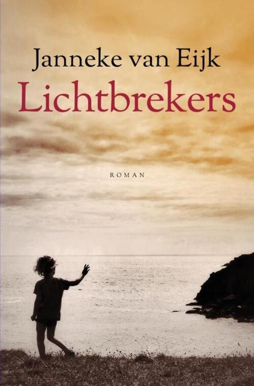 Lichtbrekers -  Janneke van Eijk (ISBN: 9789403835907)