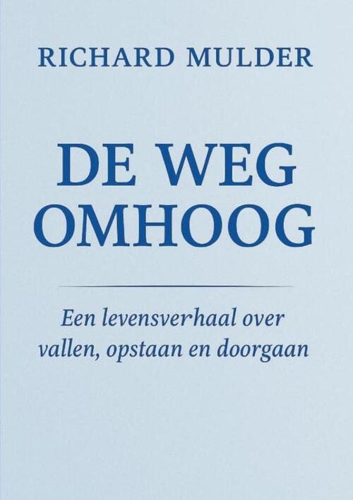 De weg omhoog -  Richard Mulder (ISBN: 9789403836942)