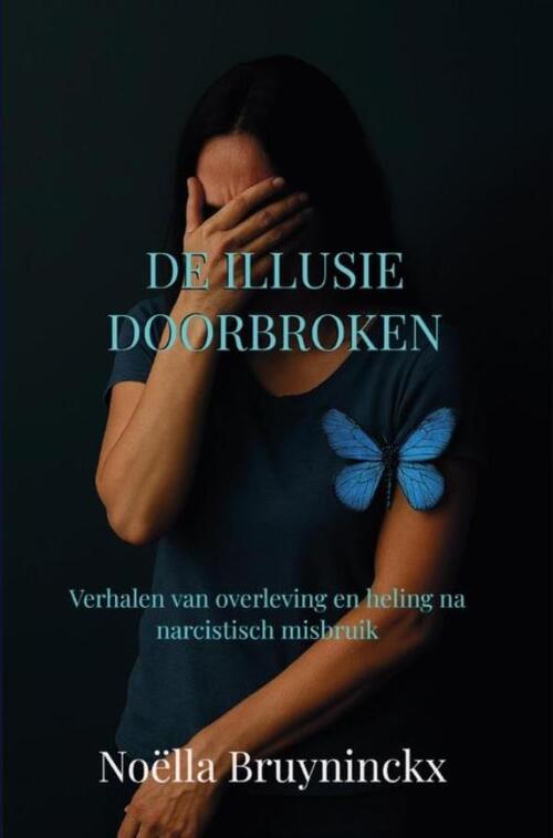 De illusie doorbroken -  Noëlla Bruyninckx (ISBN: 9789403837093)