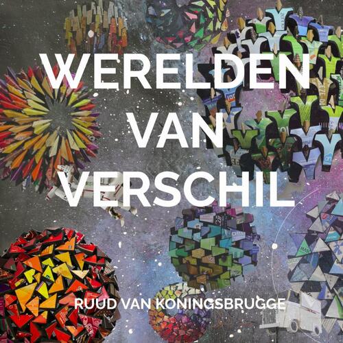 Werelden van verschil -  Ruud van Koningsbrugge (ISBN: 9789403839967)