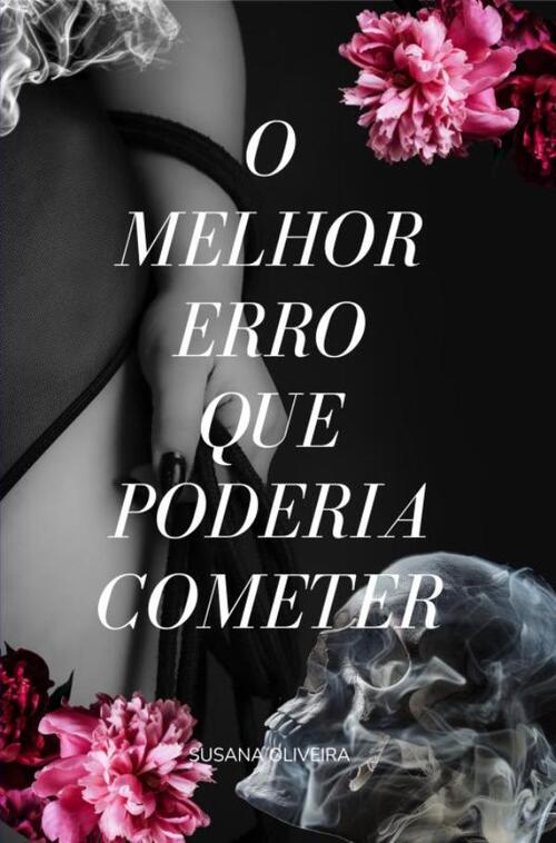 O Melhor Erro Que Poderia Cometer -  Susana Oliveira (ISBN: 9789403840598)