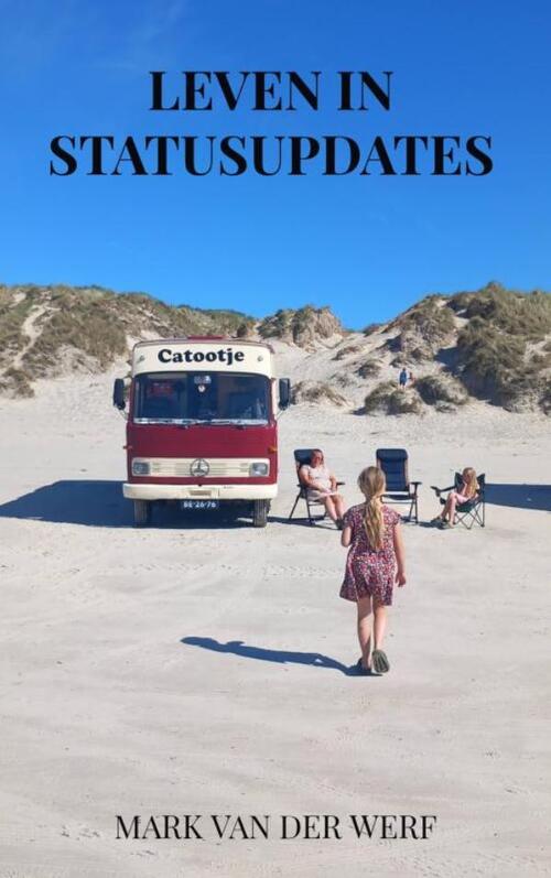 Leven in statusupdates -  Mark van der Werf (ISBN: 9789403840949)