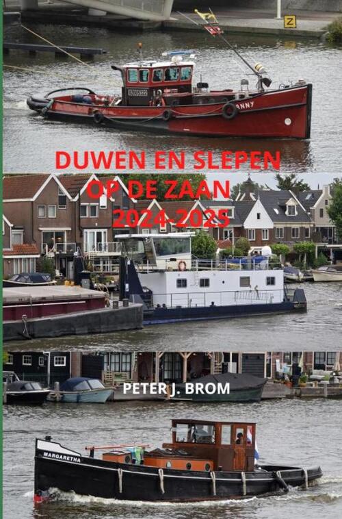 Duwen en Slepen op de Zaan 2024-2025 -  Peter Brom (ISBN: 9789403843612)