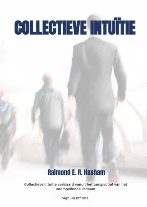 Raimond E. R. Hasham Collectieve Intuïtie -   (ISBN: 9789403844077)