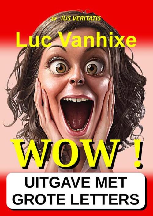 Luc Vanhixe WOW ! - Extra Grote Letter Uitgave -   (ISBN: 9789403844299)