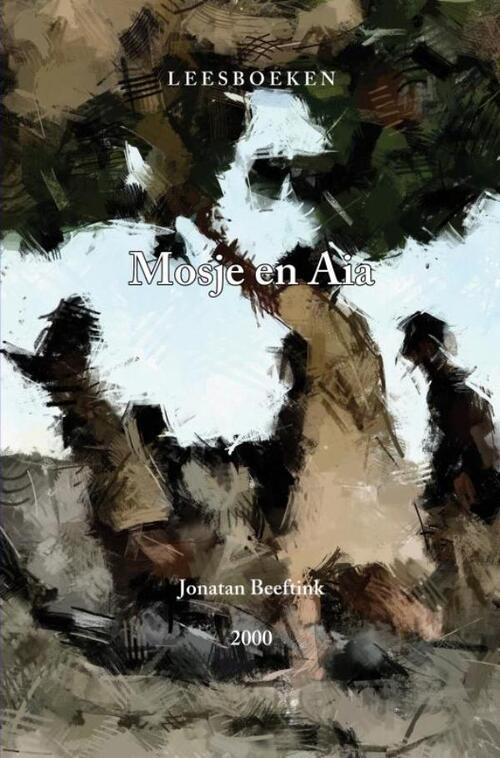 Mosje en Aia -  Jonatan Beeftink (ISBN: 9789403845319)