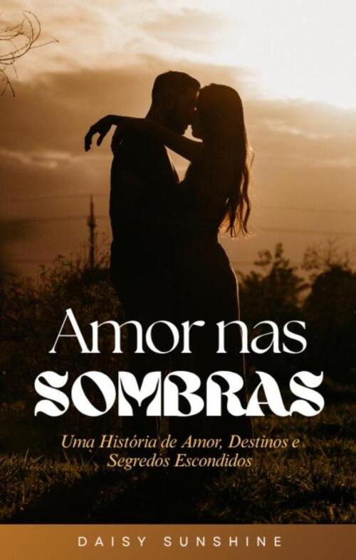 Amor nas Sombras -  Daisy Sunshine (ISBN: 9789403845401)