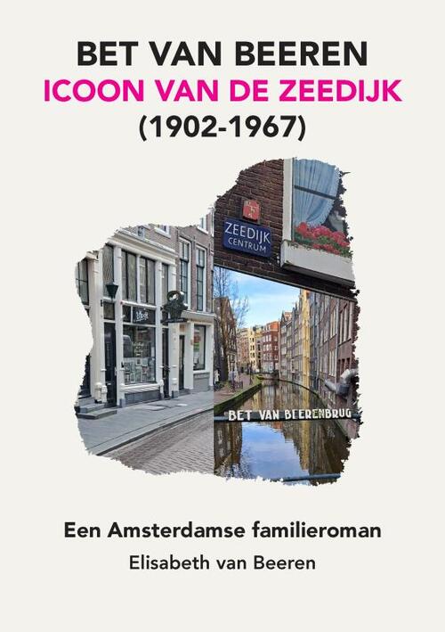 Elisabeth van Beeren Bet Van Beeren, Icoon Van De Zeedijk, (1902-1967) -   (ISBN: 9789403845456)