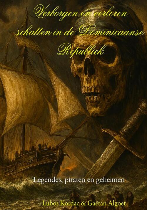 Verborgen en Verloren schatten in de Dominicaanse Republiek -  Gaëtan Algoet (ISBN: 9789403848624)