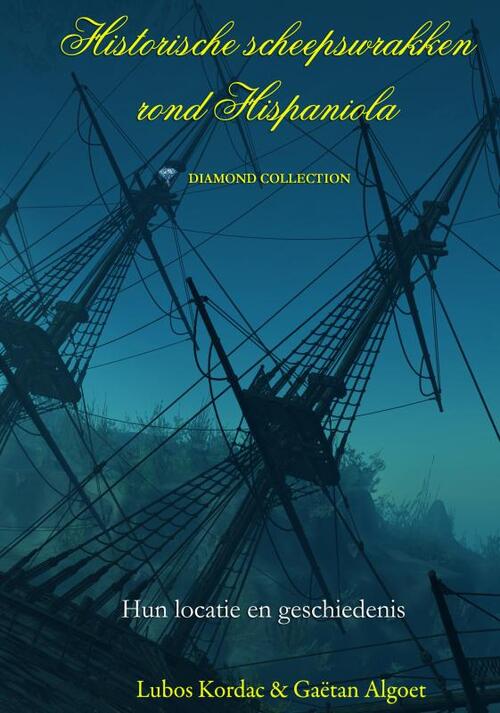 Historische scheepswrakken rond Hispaniola -  Gaëtan Algoet (ISBN: 9789403848631)