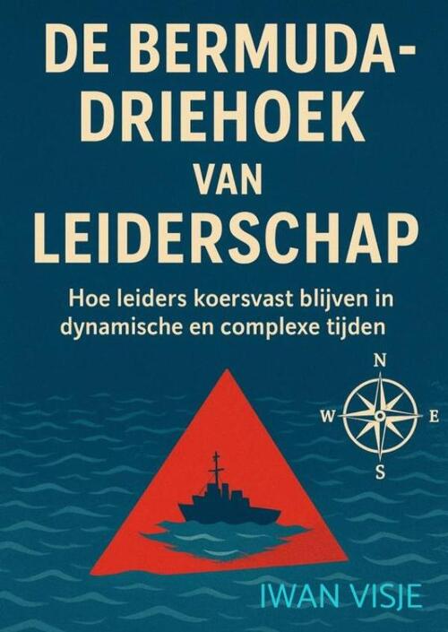 Iwan Visje De Bermuda-driehoek van leiderschap -   (ISBN: 9789403850320)