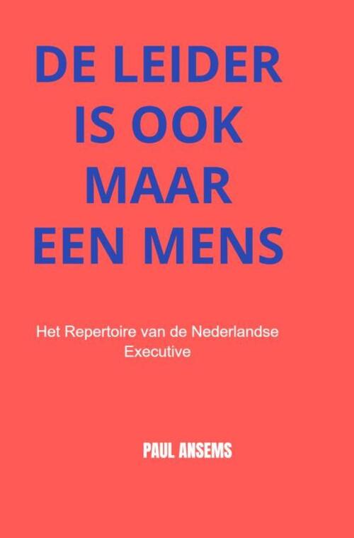Paul Ansems De Leider is ook maar een Mens -   (ISBN: 9789403851037)