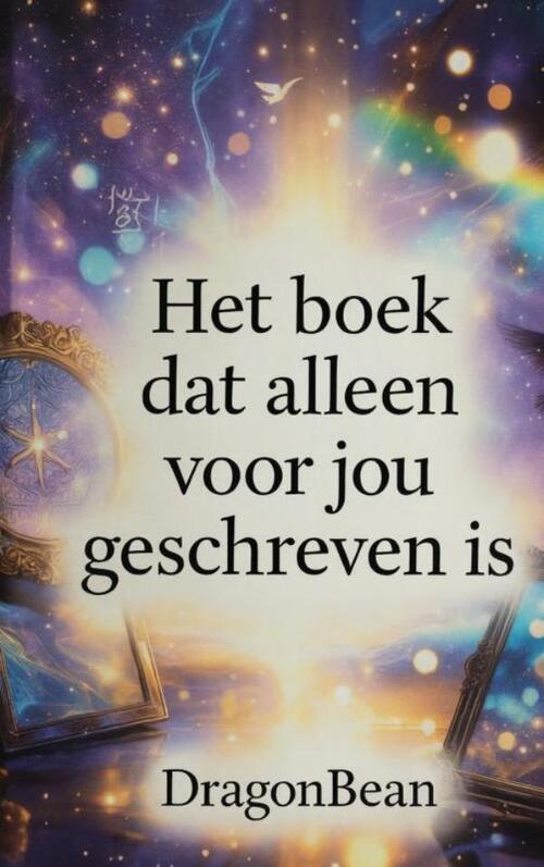 Dragon Bean Het Boek dat alleen voor JOU geschreven is -   (ISBN: 9789403851389)