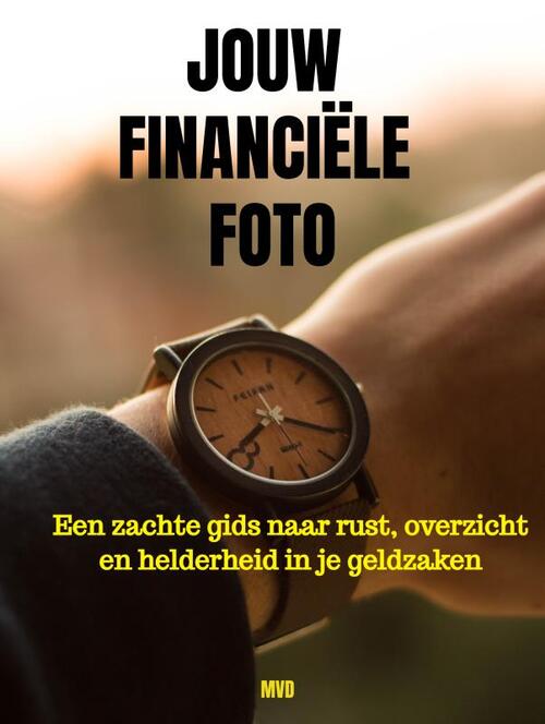 Jouw financiële foto -  MVD (ISBN: 9789403851617)