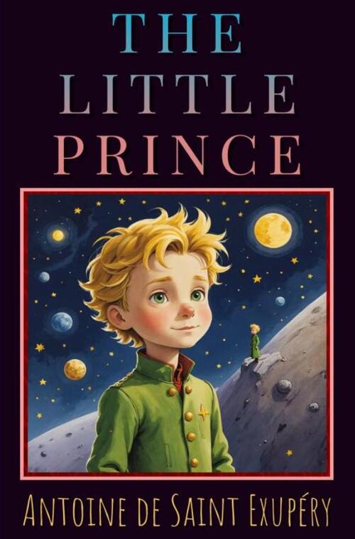 Antoine de Saint-Exupéry The Little Prince -   (ISBN: 9789403851716)