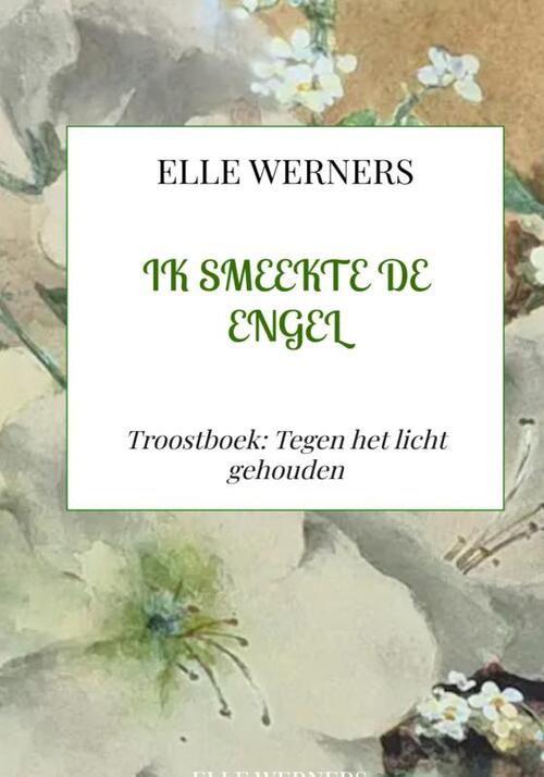 Ik Smeekte De Engel -  Elle Werners (ISBN: 9789403854939)