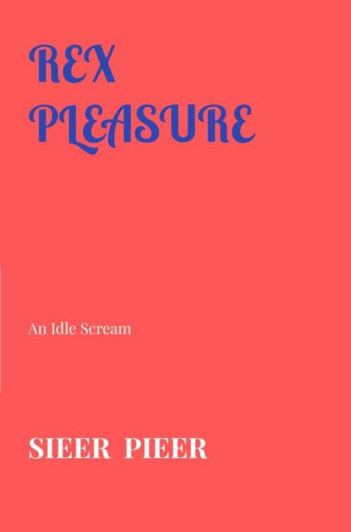 Rex Pleasure -  Sieer Pieer (ISBN: 9789403855202)