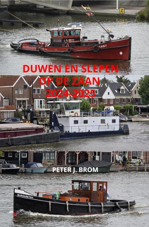 Duwen en slepen op de Zaan 2024-2025 -  Peter J. Brom (ISBN: 9789403860688)