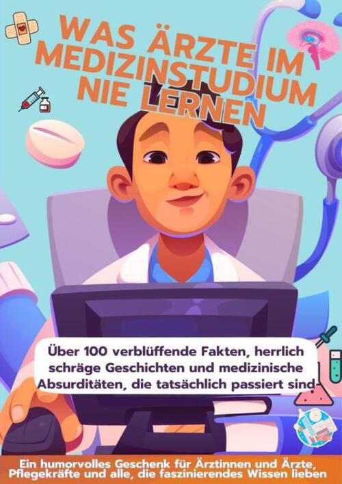 Was Ärzte im Medizinstudium nie Lernen -  Samantha Von der Visite (ISBN: 9789403864433)