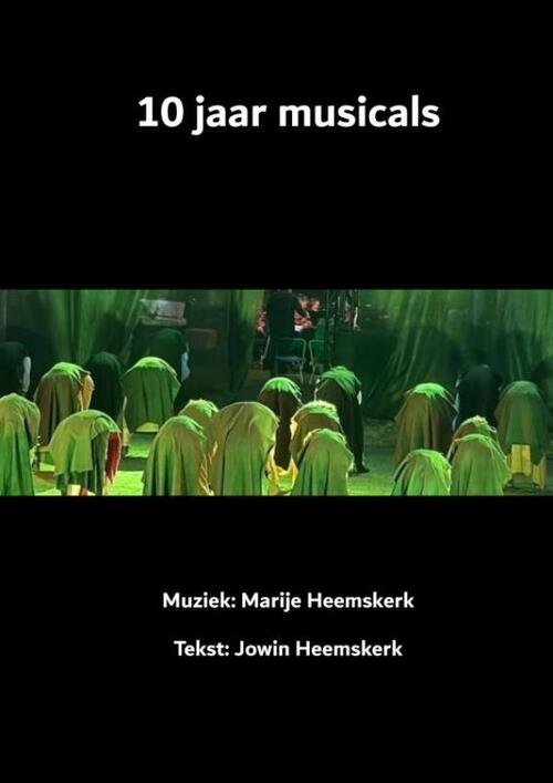 10 Jaar Musicals -  Jowin Heemskerk & Marije Heemskerk (ISBN: 9789403865737)
