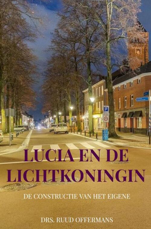 Lucia en de Lichtkoningin -  Drs. Ruud Offermans (ISBN: 9789403865904)