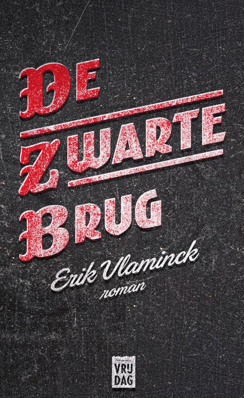 De zwarte brug -  Erik Vlaminck (ISBN: 9789460013638)