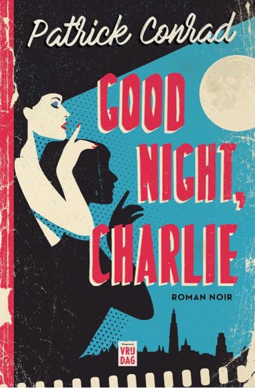Good night, Charlie -  Patrick Conrad (ISBN: 9789460017759)