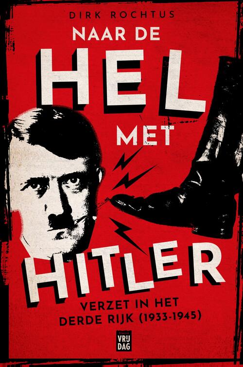 Naar de hel met Hitler -  Dirk Rochtus (ISBN: 9789460019791)