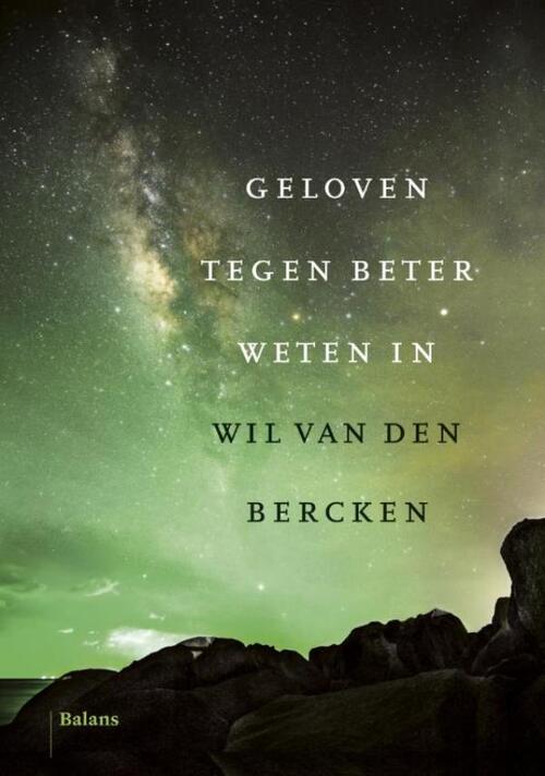 Geloven tegen beter weten in -  Wil van den Bercken (ISBN: 9789460039256)