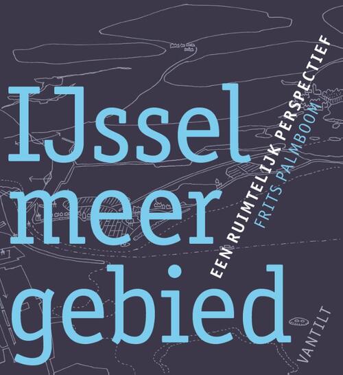 IJsselmeergebied -  Frits Palmboom (ISBN: 9789460042980)