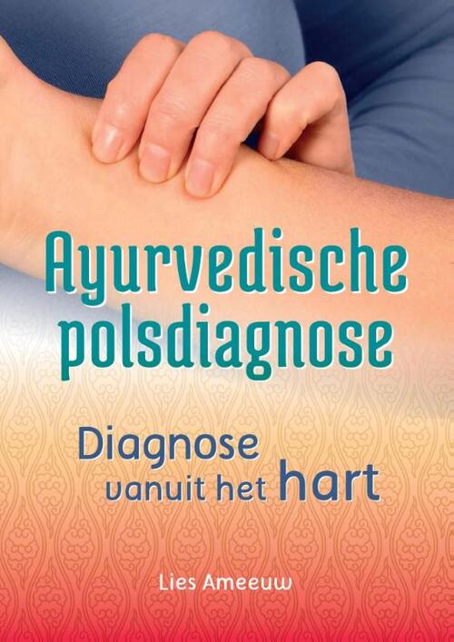 Ayurvedische polsdiagnose -  Lies Ameeuw (ISBN: 9789460151576)