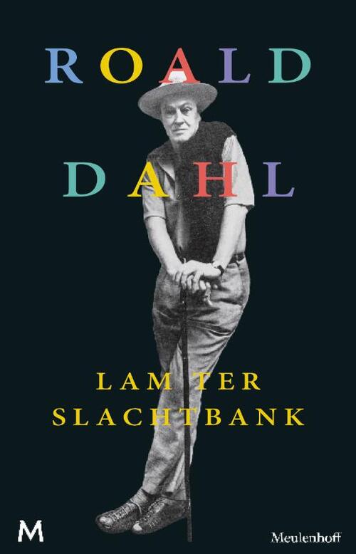 Lam ter slachtbank -  Roald Dahl (ISBN: 9789460238192)