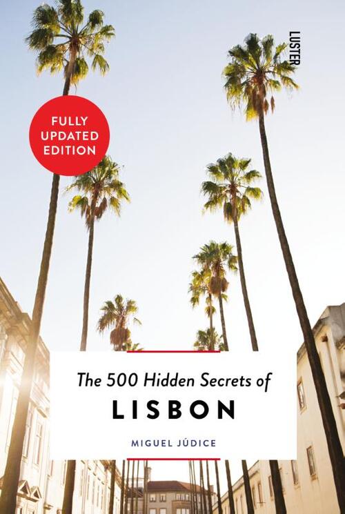 The 500 Hidden Secrets of Lisbon