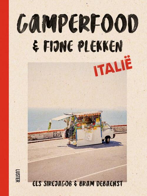 Camperfood & fijne plekken - Italië -  Els Sirejacob (ISBN: 9789460583407)