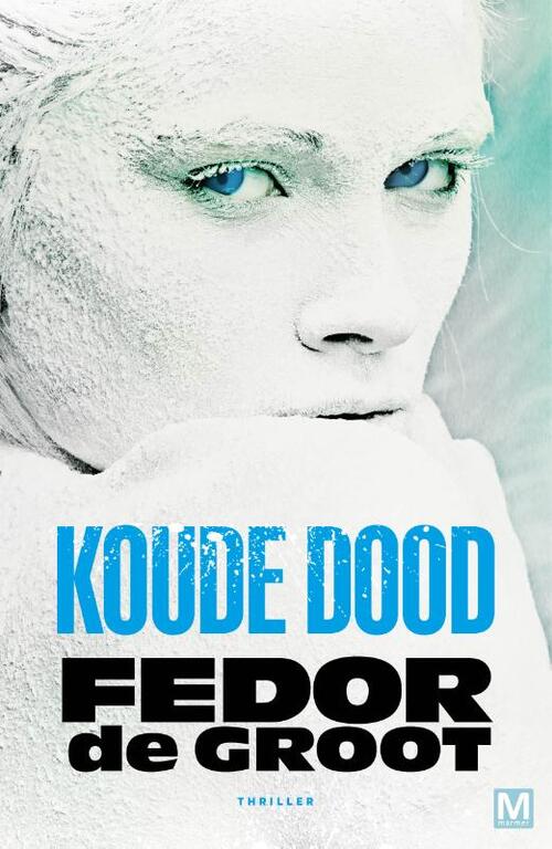 Koude dood -  Fedor de Groot (ISBN: 9789460686726)