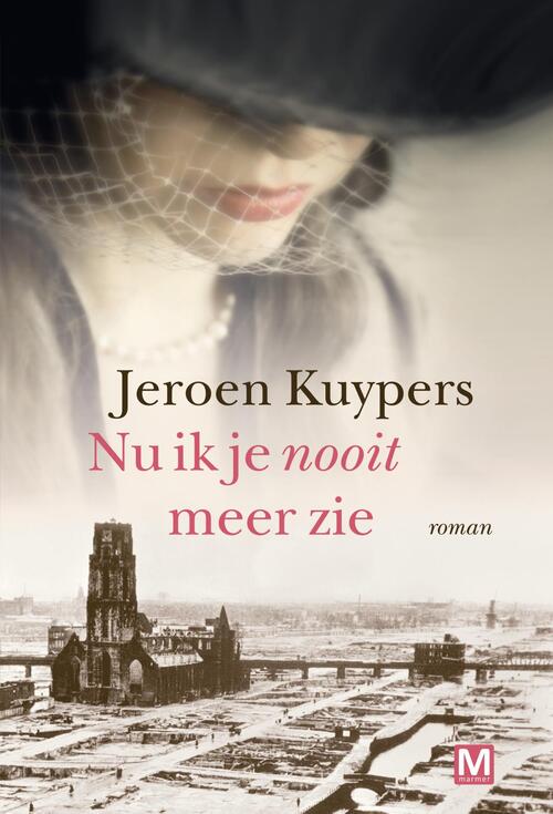 Nu ik je nooit meer zie -  Jeroen Kuypers (ISBN: 9789460687518)