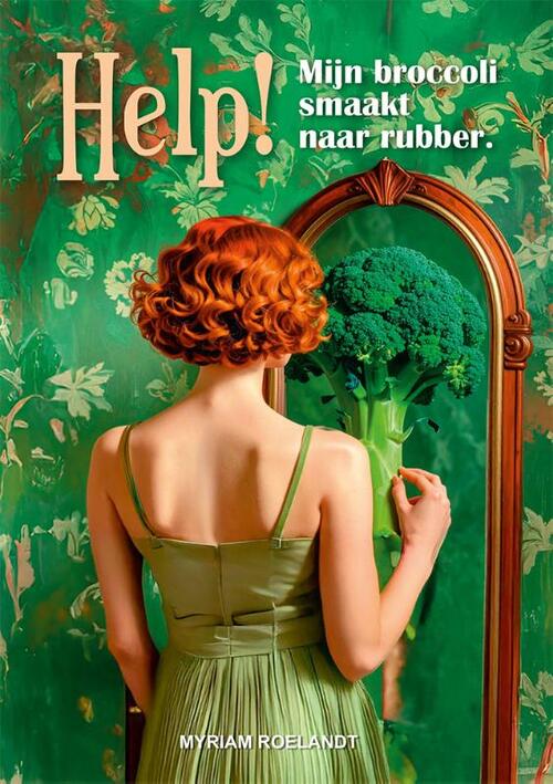 Myriam Roelandt Help! Mijn brocolli smaakt naar rubber. -   (ISBN: 9789460798658)