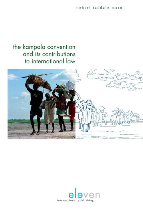 The Kampala convention and its contributions to international law -  Mehari Taddele Maru (ISBN: 9789460949234)