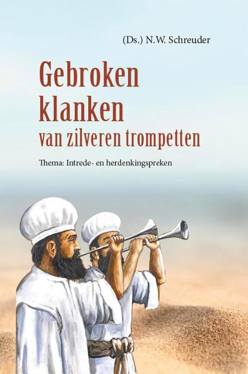(DS) N.W. Schreuder Gebroken klanken van zilveren trompetten -   (ISBN: 9789461152961)