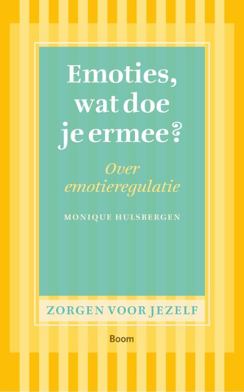 Emoties, wat doe je ermee -  Monique Hulsbergen (ISBN: 9789461271556)