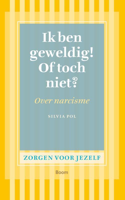 Ik ben geweldig! Of toch niet? -  Silvia Pol (ISBN: 9789461273543)