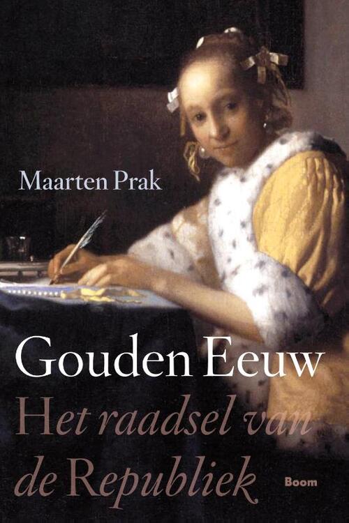 Gouden eeuw -  Maarten Prak (ISBN: 9789461273659)