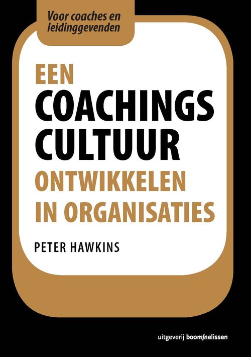 Een coachingscultuur ontwikkelen in organisaties -  Peter Hawkins (ISBN: 9789461273864)