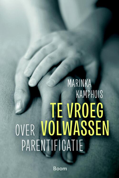Te vroeg volwassen -  Marinka Kamphuis (ISBN: 9789461273918)